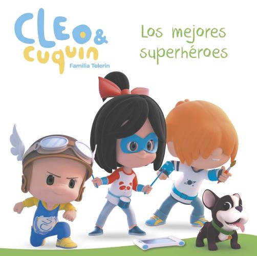 Cleo Y Cuquin. Los Mejores Superheroes