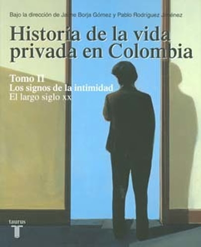 Historia De La Vida Privada En Colombia Tomo Ii
