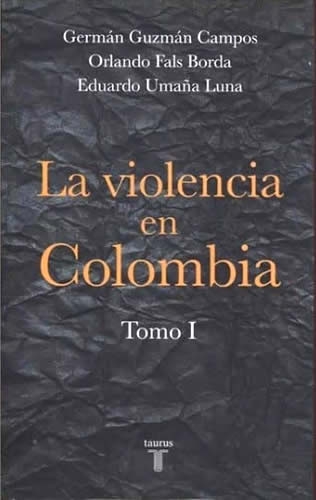 Violencia En Colombia, La Tomo I