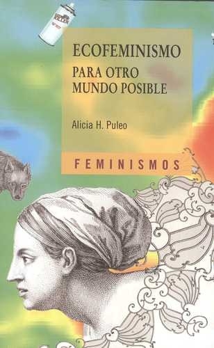 Ecofeminismo Para Otro Mundo Posible