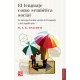 Lenguaje como semiótica social:, El. La interpretación social del lenguaje y del significado