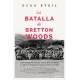 La Batalla De Bretton Woods