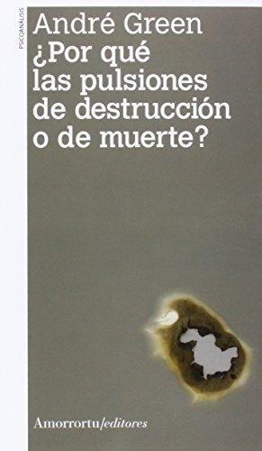 Por Que Las Pulsiones De Destruccion O De Muerte?