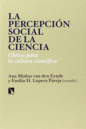 Percepcion Social De La Ciencia. Claves Para La Cultura Cientifica, La