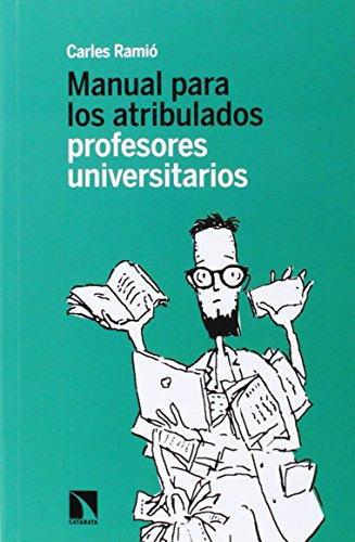 Manual Para Los Atribulados Profesores Universitarios