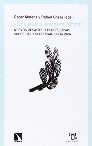 Una Nueva Era Para Africa? Nuevos Desafios Y Perspectivas Sobre Paz Y Seguridad En Africa