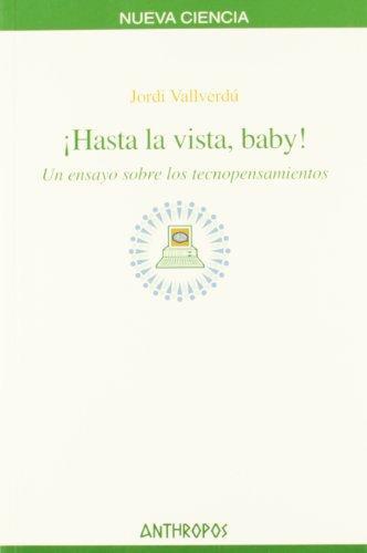 Hasta La Vista Baby! Un Ensayo Sobre Los Tecnopensamientos