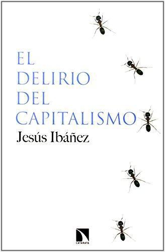 Delirio Del Capitalismo, El