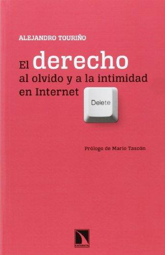 Derecho Al Olvido Y A La Intimidad En Internet, El