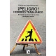 Peligro Hombres Trabajando. El Trabajo En La Era De La Crisis Ecologico-Social