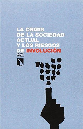 Crisis De La Sociedad Actual Y Los Riesgos De Involucion, La