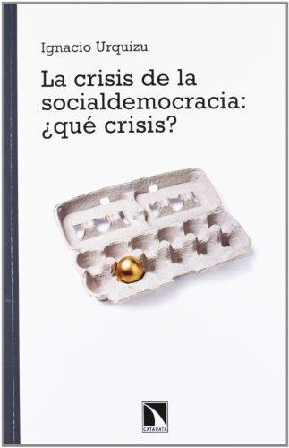 Crisis De La Socialdemocracia: ¿Que Crisis?, La