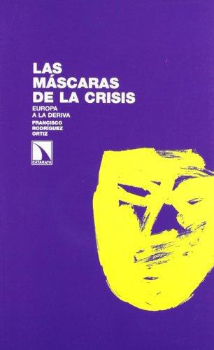 Mascaras De La Crisis. Europa A La Deriva, Las
