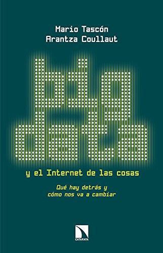 Big Data Y El Internet De Las Cosas Que Hay Detras Y Como Nos Va A Cambiar