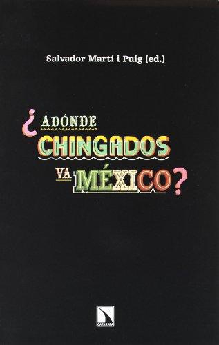 Adonde Chingados Va Mexico?