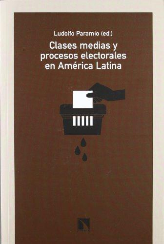 Clases Medias Y Procesos Electorales En America Latina
