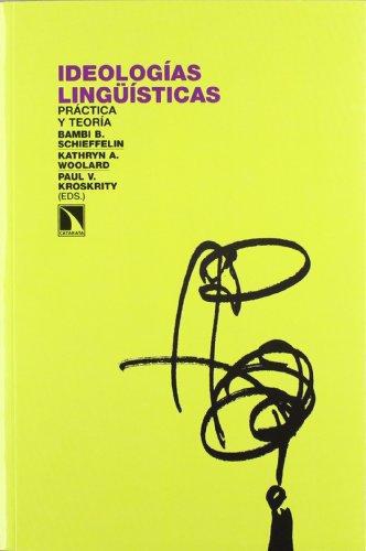 Ideologias Linguisticas Practica Y Teoria