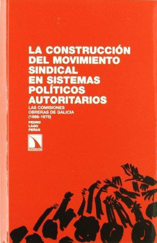 Construccion Del Movimiento Sindical En Sistemas Politicos Autoritarios, La