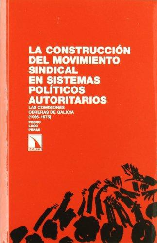 Construccion Del Movimiento Sindical En Sistemas Politicos Autoritarios, La