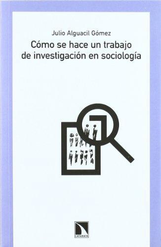 Como Se Hace Un Trabajo De Investigacion En Sociologia