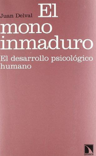 Mono Inmaduro El Desarrollo Psicologico Humano, El