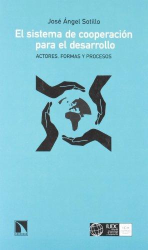 Sistema De Cooperacion Para El Desarrollo Actores Formas Y Procesos, El