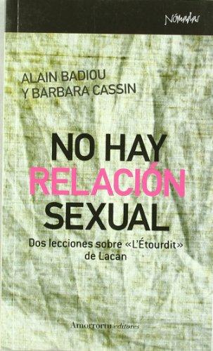 No Hay Relacion Sexual. Dos Lecciones Sobre L'Etourdit De Lacan