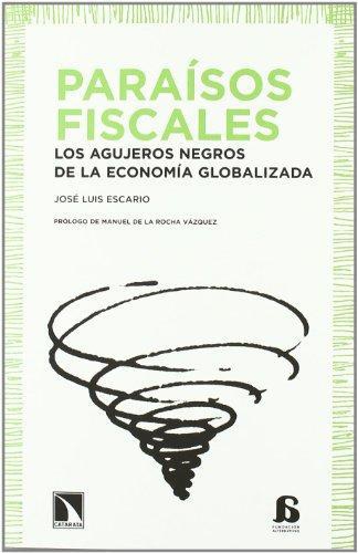Paraisos Fiscales Los Agujeros Negros De La Economia Globalizada