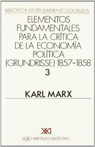 Elementos Fundamentales (Vol.3) Para La Critica De La Economia Politica