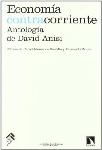Economia Contracorriente Antologia De David Anisi