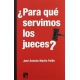 Para Que Servimos Los Jueces?