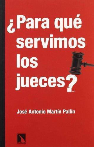 Para Que Servimos Los Jueces?