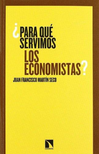 Para Que Servimos Los Economistas?