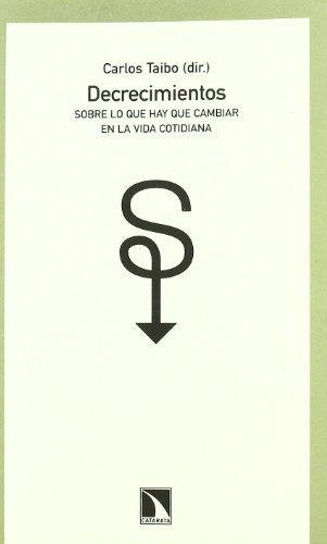 Decrecimientos Sobre Lo Que Hay Que Cambiar En La Vida Cotidiana