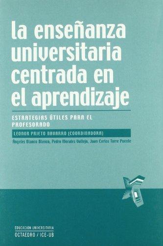 Enseñanza Universitaria Centrada En El Aprendizaje. Estrategias Utiles Para El Profesorado, La