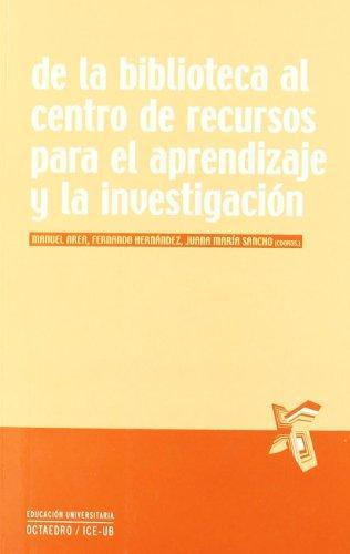 De La Biblioteca Al Centro De Recursos Para El Aprendizaje Y La Investigacion