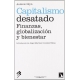 Capitalismo Desatado. Finanzas, Globalizacion Y Bienestar