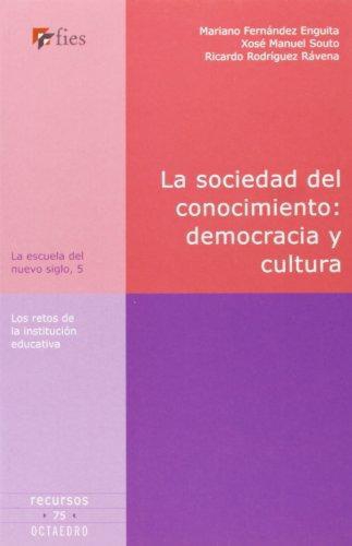 Sociedad Del Conocimiento Democracia Y Cultura. Los Retos De La Institucion Educativa, La