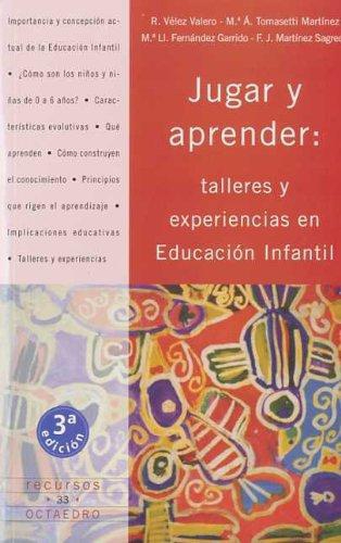 Jugar Y Aprender: Talleres Y Experiencias En Educacion Infantil