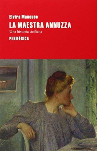 Maestra Annuzza. Una Historia Siciliana, La