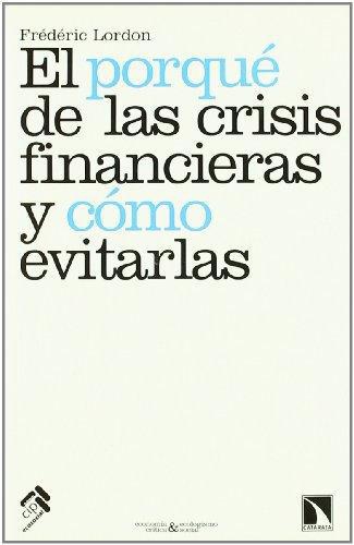 Porque De Las Crisis Financieras Y Como Evitarlas, El