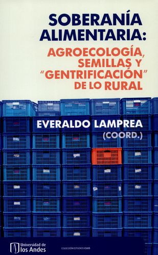 Soberania Alimentaria: Agroecologia, Semillas Y Gentrificacion De Lo Rural
