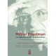 Milton Friedman. La Vigencia De Sus Contribuciones