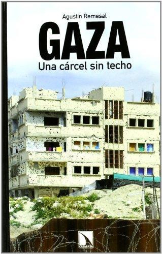 Gaza Una Carcel Sin Techo