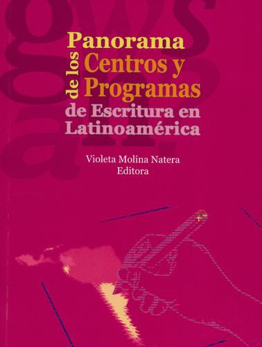 Panorama De Los Centros Y Programas De Escritura En Latinoamerica