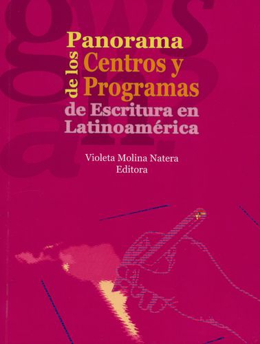 Panorama De Los Centros Y Programas De Escritura En Latinoamerica