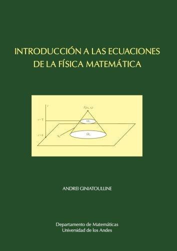 Introduccion A Las Ecuaciones De La Fisica Matematica