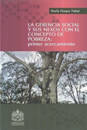 Gerencia Social Y Sus Nexos Con El Concepto De Pobreza: Primer Acercamiento, La