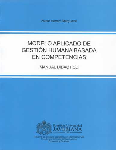 Modelo Aplicado De Gestion Humana Basada En Competencias. Manual Didactico