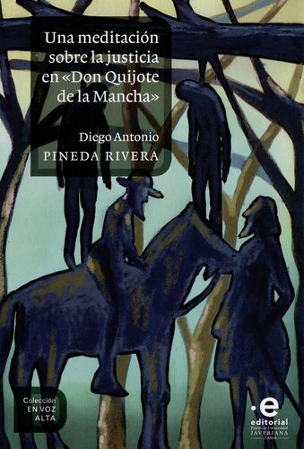 Una Meditacion Sobre La Justicia En Don Quijote De La Mancha